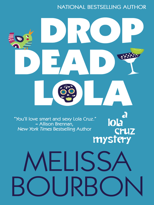 Title details for Drop Dead Lola by Melissa Bourbon - Available